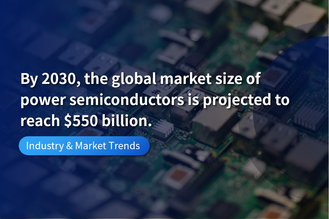 By 2030, the global market size of power semiconductors is projected to ...
