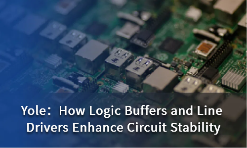 How Logic Buffers and Line Drivers Enhance Circuit Stability
