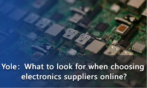 What to look for when choosing electronics suppliers online?