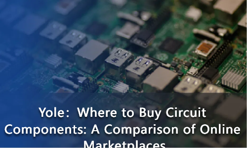 Where to Buy Circuit Components: A Comparison of Online Marketplaces