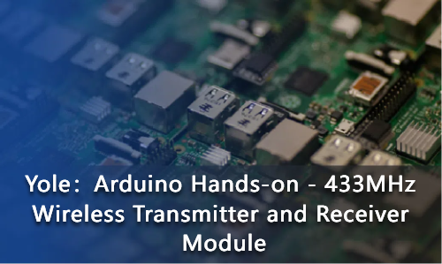 Arduino Hands-on - 433MHz Wireless Transmitter and Receiver Module