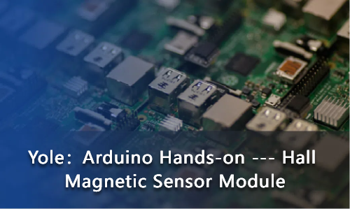 Arduino Hands-on --- Hall Magnetic Sensor Module