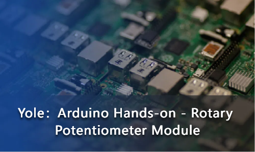 Arduino Hands-on - Rotary Potentiometer Module