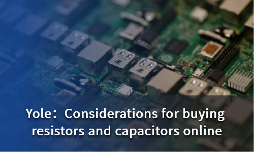 Considerations for buying resistors and capacitors online