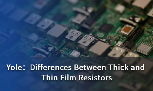 Differences Between Thick and Thin Film Resistors