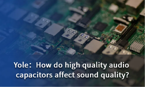 How do high quality audio capacitors affect sound quality?