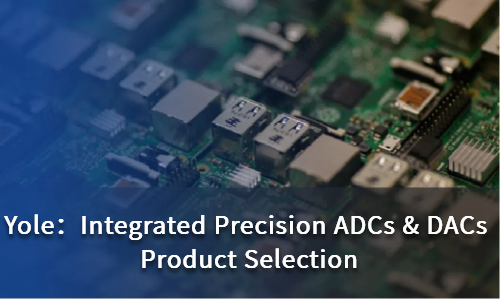 Integrated Precision ADCs & DACs Product Selection