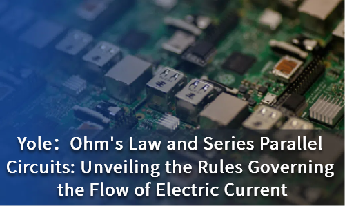 Ohm's Law and Series Parallel Circuits: Unveiling the Rules Governing the Flow of Electric Current