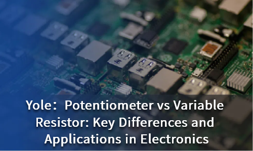 Potentiometer vs Variable Resistor: Key Differences and Applications in ...