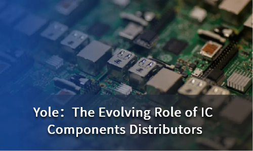 The Evolving Role of IC Components Distributors