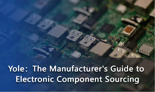 The Manufacturer's Guide to Electronic Component Sourcing