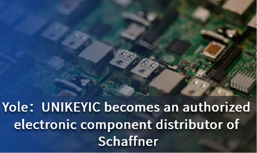 UNIKEYIC becomes an authorized electronic component distributor of  Schaffner