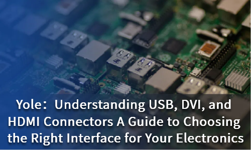 Understanding USB, DVI, and HDMI Connectors: A Guide to Choosing the Right Interface for Your Electronics