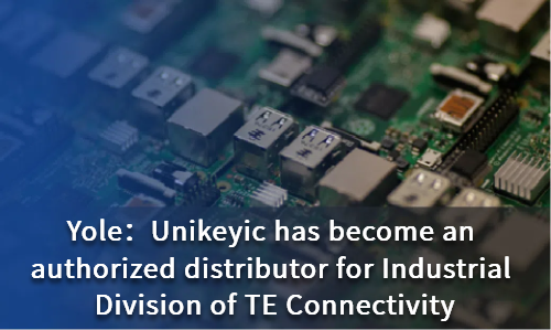 Unikeyic has become an authorized distributor for Industrial Division of TE Connectivity