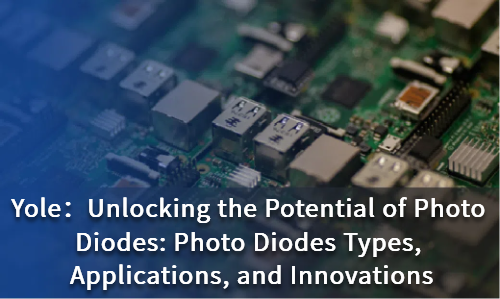 Unlocking the Potential of Photo Diodes: Photo Diodes Types, Applications, and Innovations