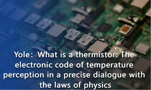 What is a thermistor: The electronic code of temperature perception in a precise dialogue with the laws of physics