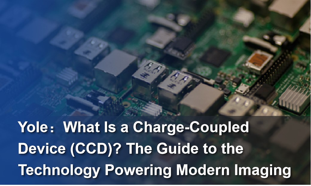 What Is a Charge-Coupled Device (CCD)? The Guide to the Technology Powering Modern Imaging