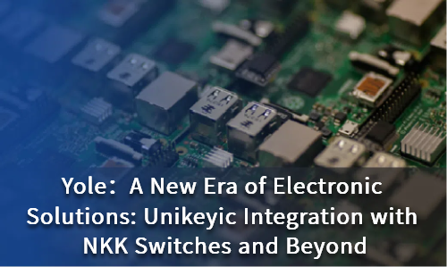A New Era of Electronic Solutions: Unikeyic Integration with NKK Switches and Beyond
