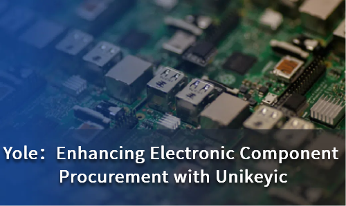 Enhancing Electronic Component Procurement with Unikeyic