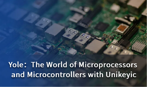 The World of Microprocessors and Microcontrollers with Unikeyic