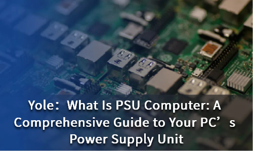 What Is PSU Computer: A Comprehensive Guide to Your PC’s Power Supply Unit