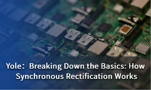 Breaking Down the Basics: How Synchronous Rectification Works