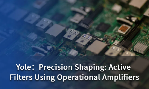 Precision Shaping: Active Filters Using Operational Amplifiers