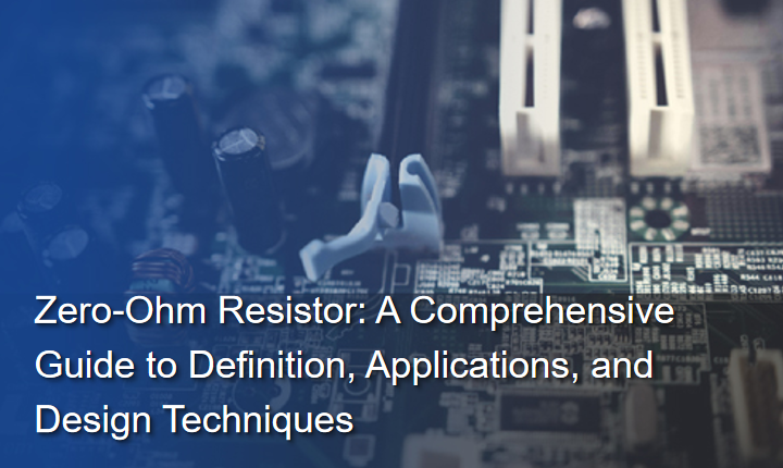 Zero-Ohm Resistor: A Comprehensive Guide to Definition, Applications, and Design Techniques