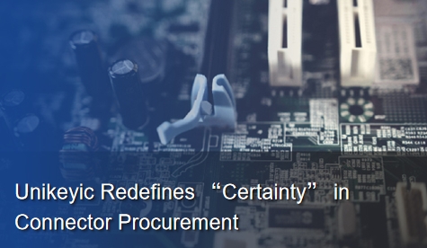 Unikeyic Redefines  'Certainty'  in Connector Procurement